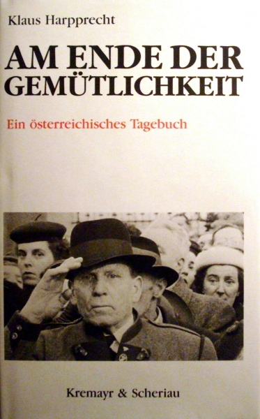 Am Ende der Gemütlichkeit - Ein österreichisches Tagebuch von Klaus Harpprecht